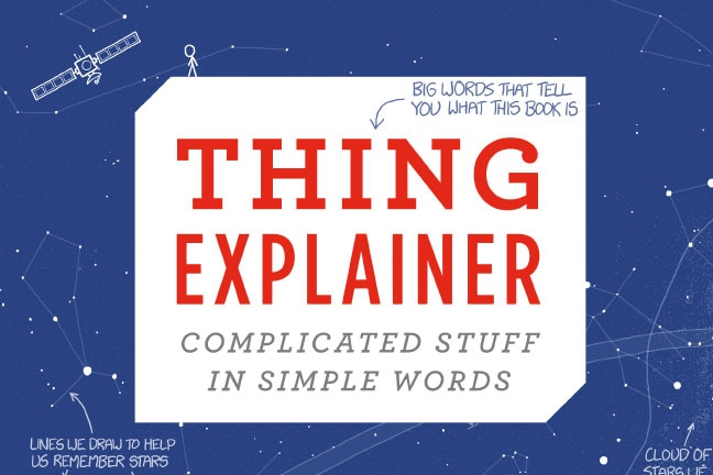 The Thing Explainer book by xkcd web comic creator Randall Munroe.