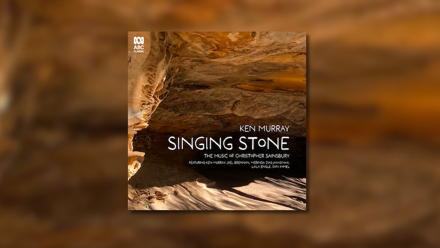 A textured sandstone overhang with text overlay 'Ken Murray, Singing Stone, The Music of Christopher Sainsbury" and artist names