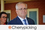 Scott Morrison talking at a press conference. Verdict: CHERRYPICKING with an orange asterisk