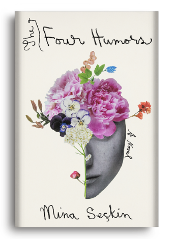 The book cover of The Four Humors by Mina Seçkin with an illustration of half a face with flowers bursting from the scalp