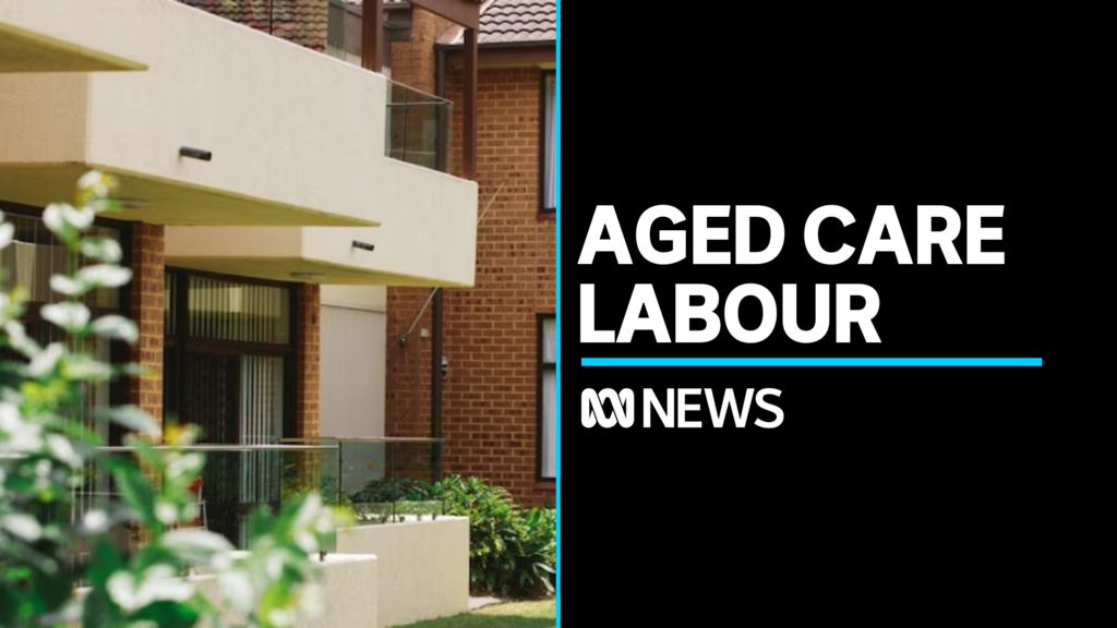 Aged care providers struggling to meet workforce requirements - ABC News