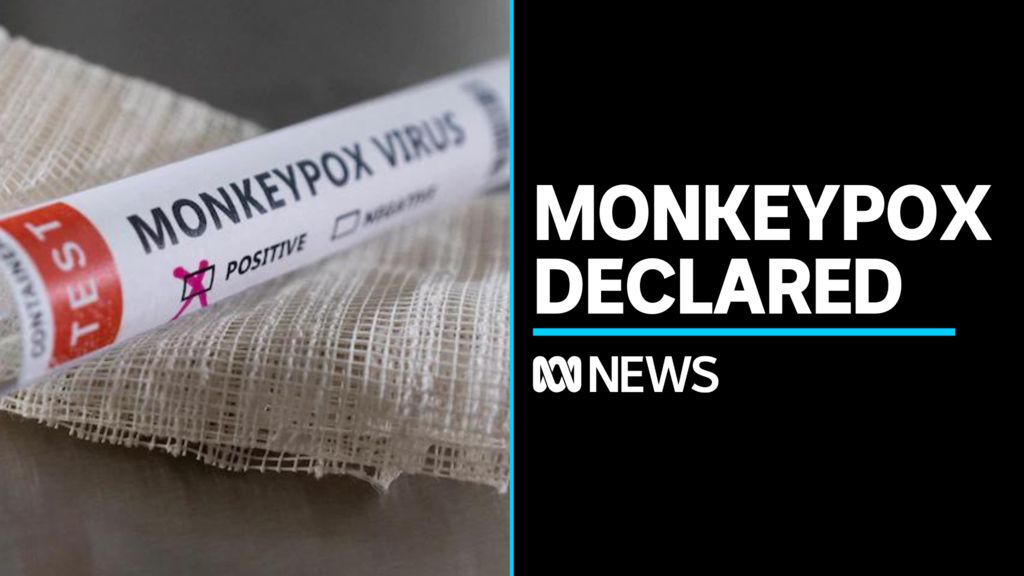 Monkeypox declared 'incident of national significance' - ABC News