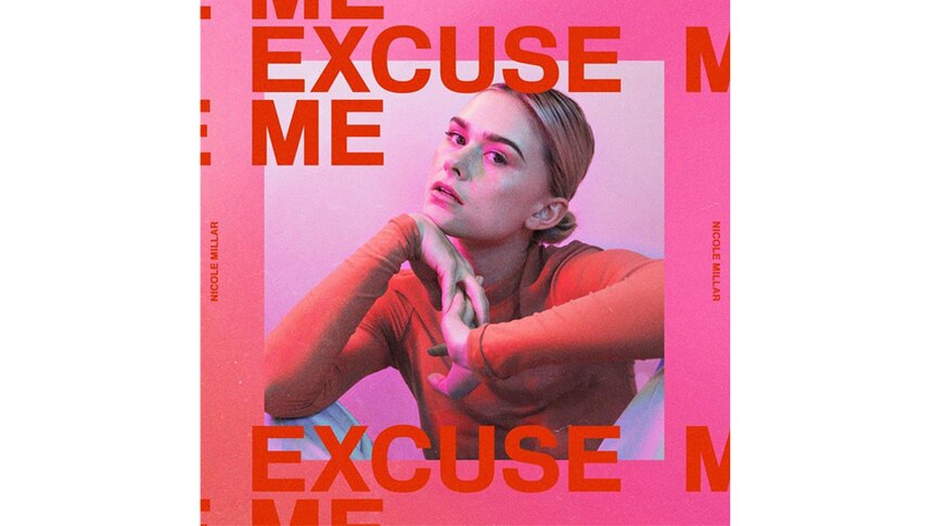 The artwork to Nicole Millar's 2018 debut album Excuse Me