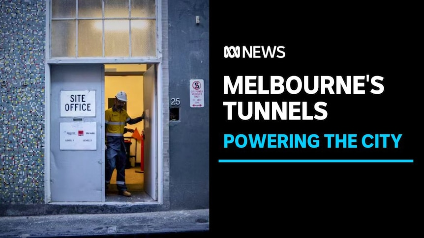 Melbourne's Tunnels, Powering the City: A man in workwear leaves through a door that says 'Site Office'.