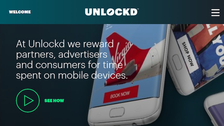 Unlockd says on its website "we reward partners, advertisers and consumers for time spent on mobile devices".