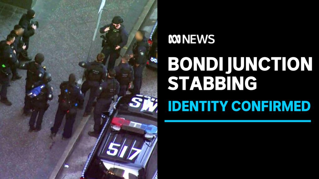 Police confirm identity of offender in Bondi Junction attack - ABC News