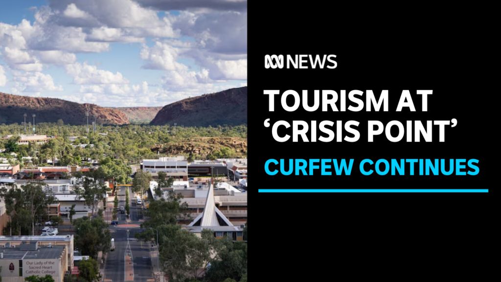 Tourism industry in Alice Springs hits crisis point as youth curfew ...