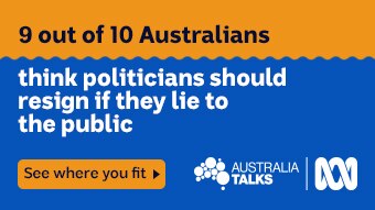 Text reads: Nine out of 10 Australians think politicians should resign if they lie to the public.