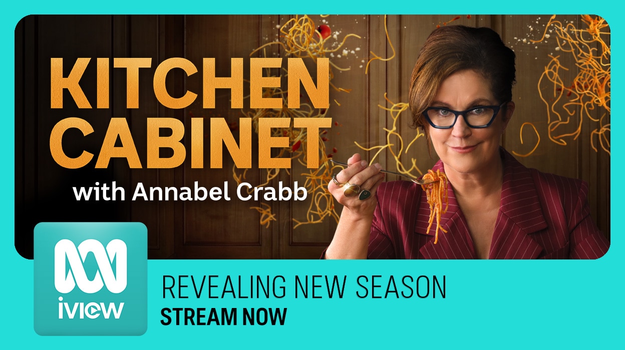 Banner for Kitchen Cabinet season 8 with Annabel Crabb. Kitchen Cabinet with Annabel Crabb. Revealing New Season. Stream Now.