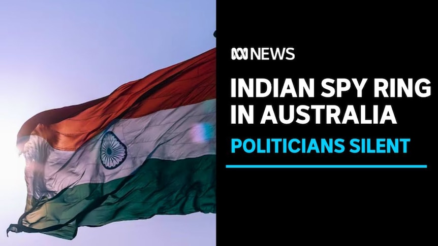 Indian Spy Ring in Australia, Politicians Silent: An Indian flag against the sun in a blue sky.