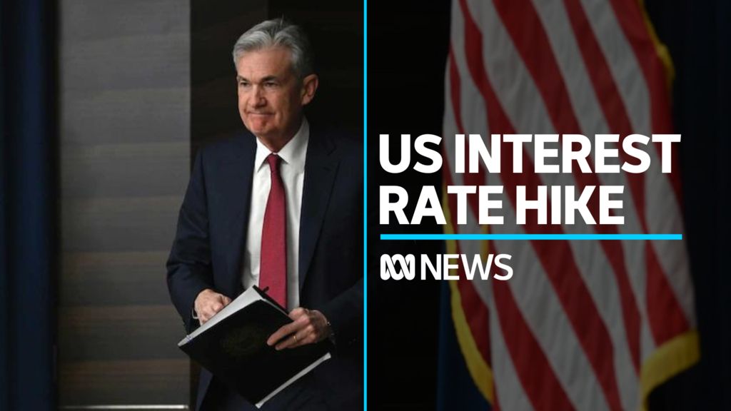 Fed raises interest rate by 0.75pc - highest hike since 1994 - ABC News
