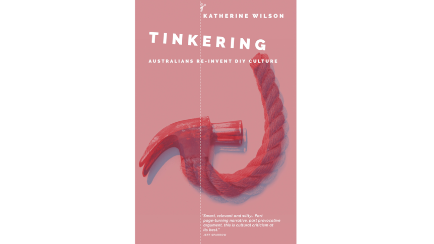 Book cover image of Katherine Wilson's book Tinkering.