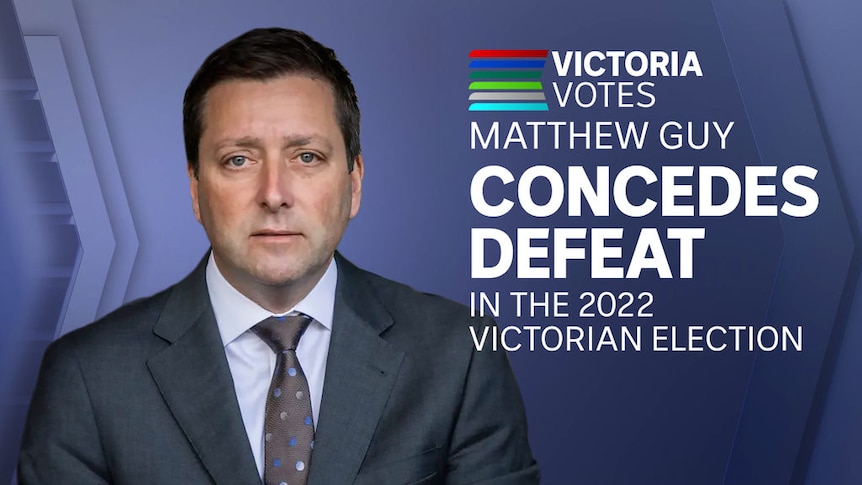 Matthew Guy concedes defeat in Victorian election