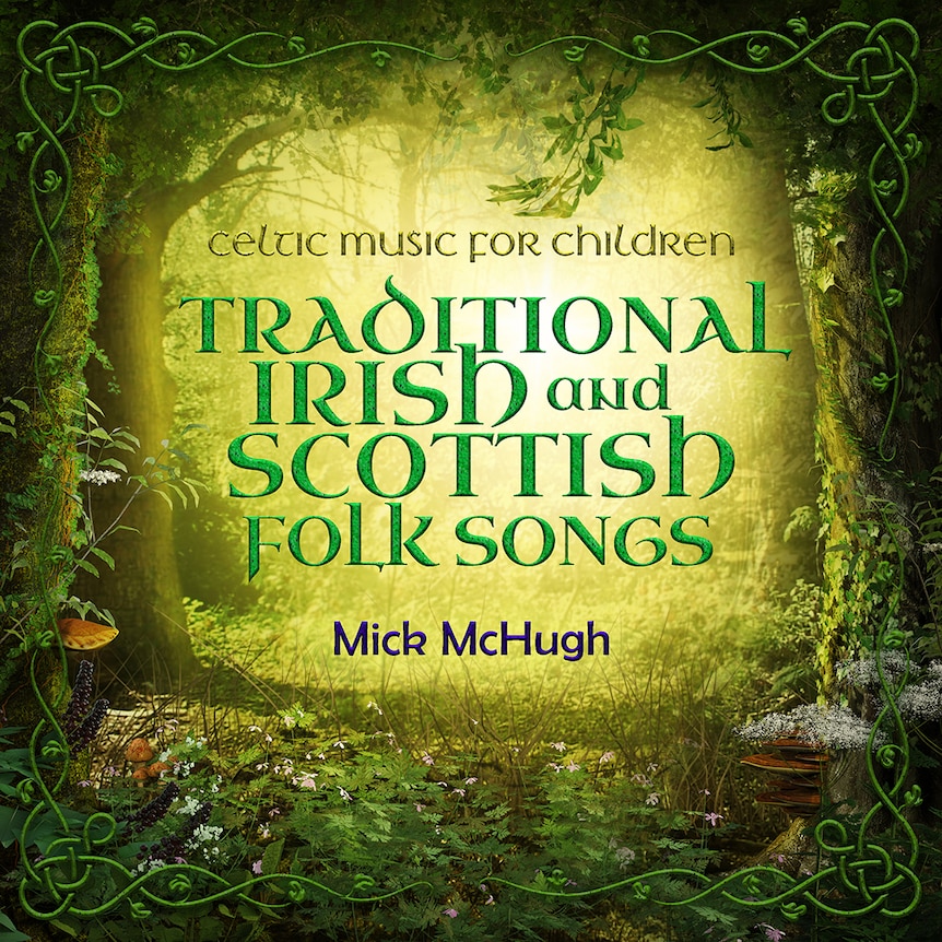 Celtic Music for Children: Traditional Irish and Scottish folk songs