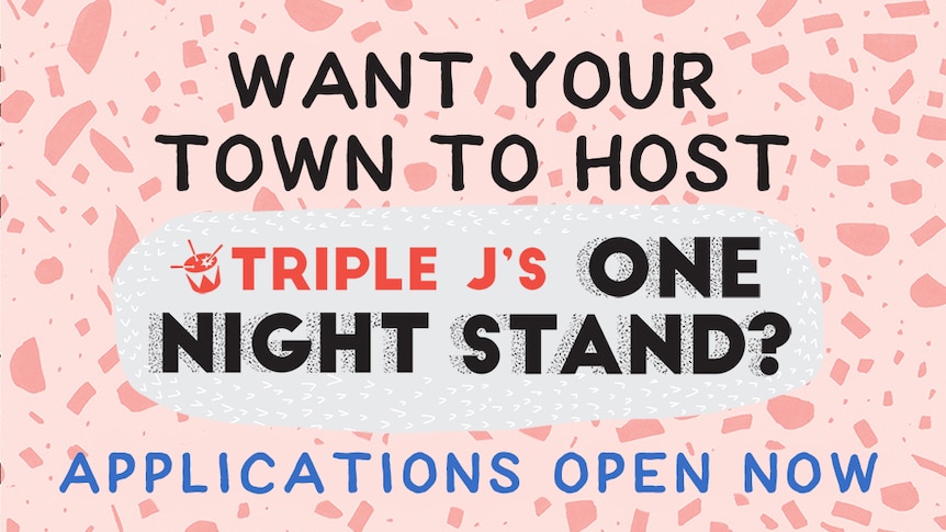 Text reading: want your town to host triple j's one night stand? applications open now