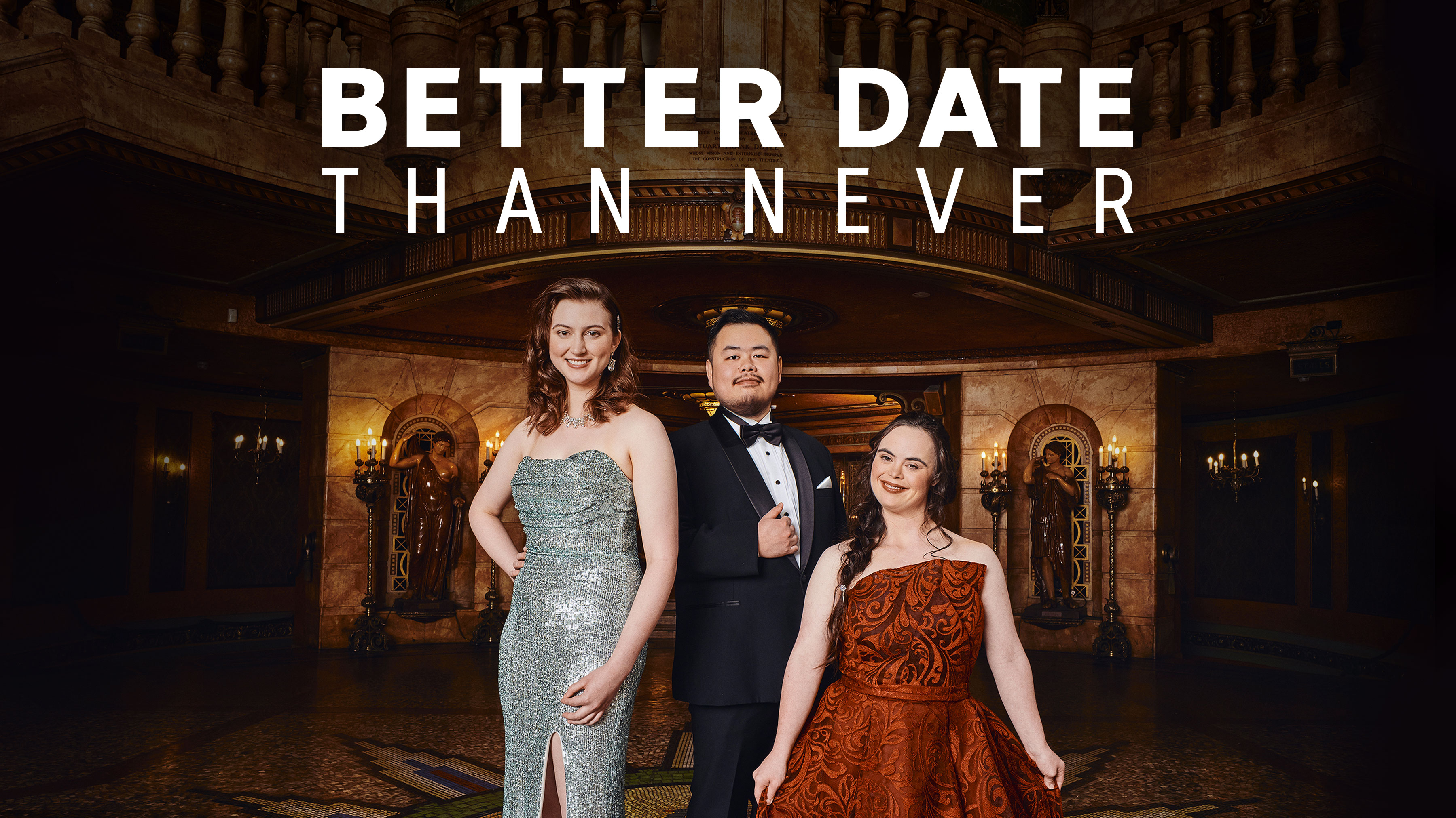 Three people dressed in formal attire stand in a grand room. Text above reads: Better Date Than Never.