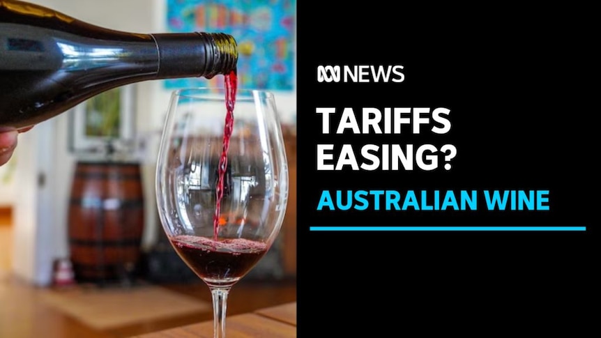 Tariffs Easing? Australian Wine: Red wine is poured from a bottle into a wine glass.