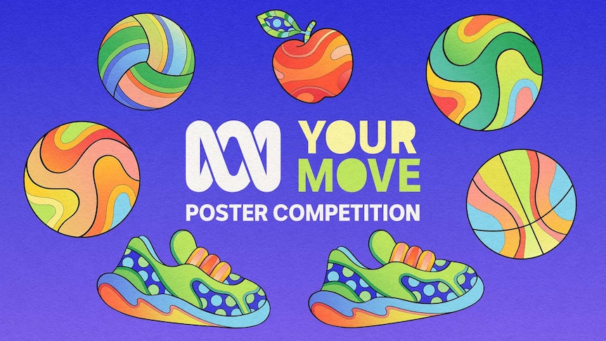 Blue background with illustrations of sneakers, balls and an apple. Text reads Your Move poster competition next to the ABC logo