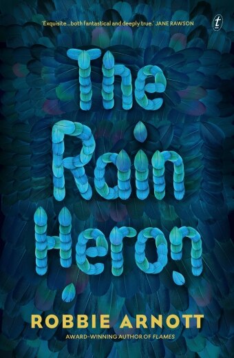 The book cover of The Rain Heron by Robbie Arnott, the words of the book's title are formed with blue feathers