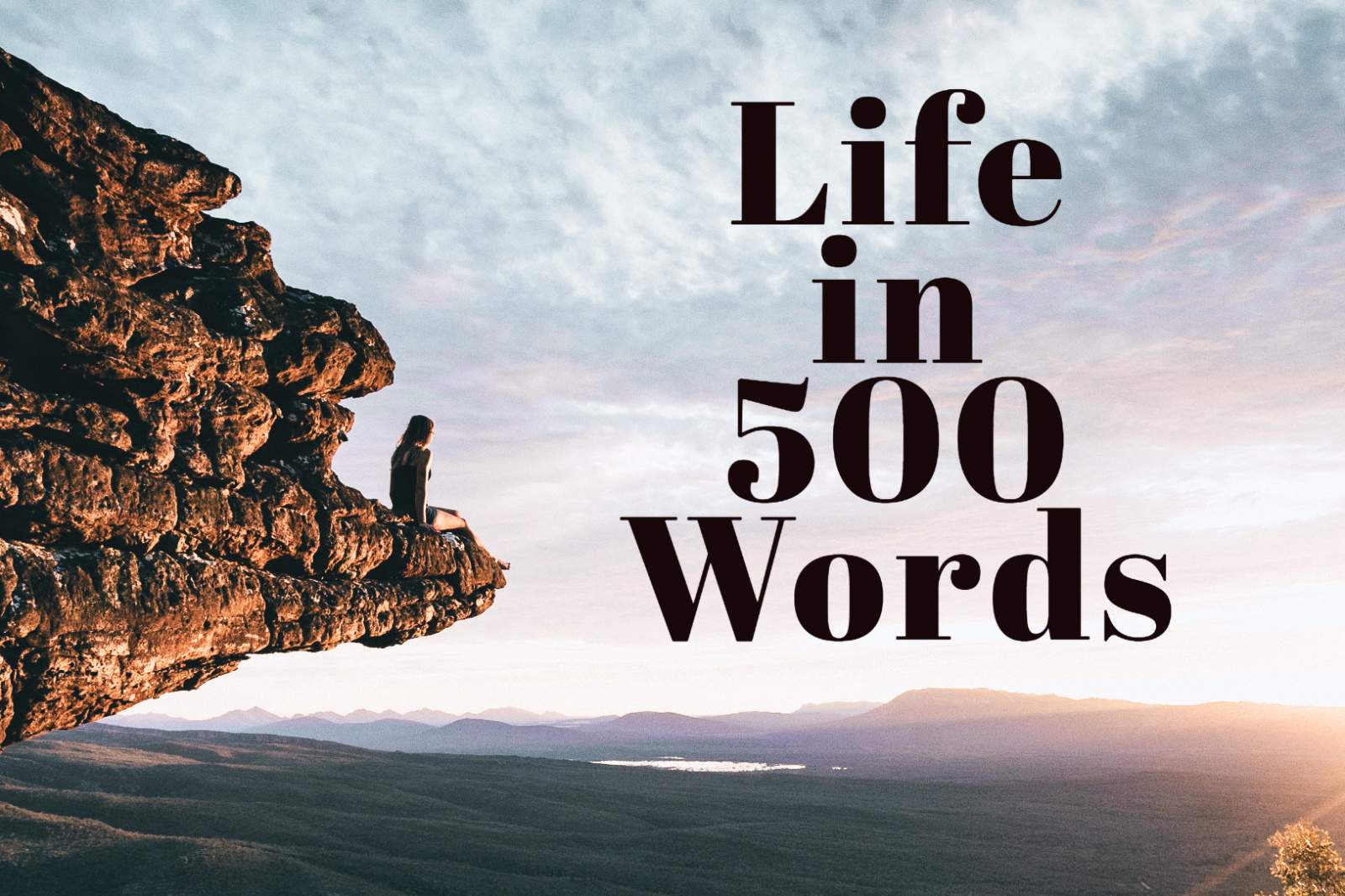 Life in 500 words