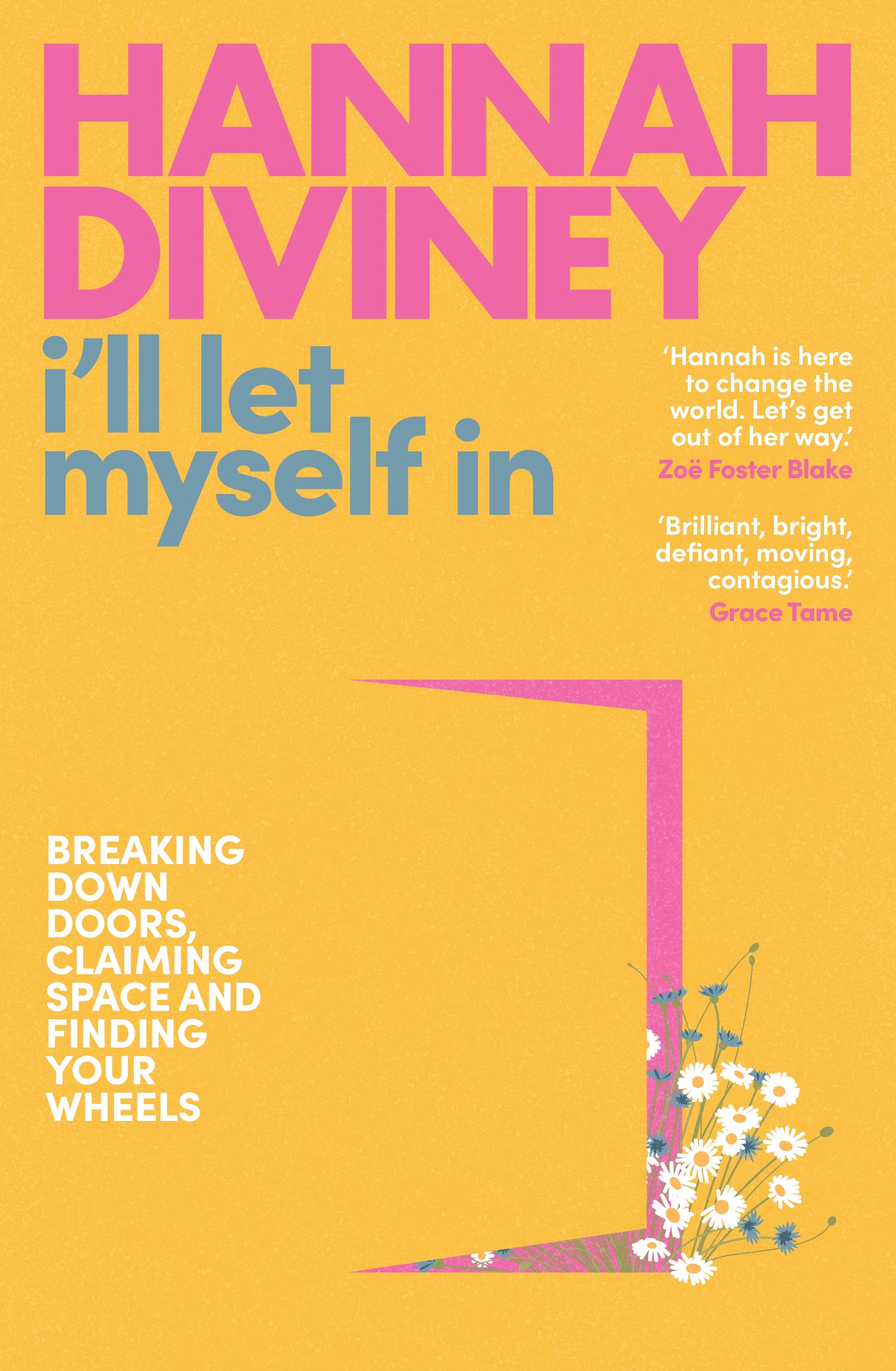 A yellow book cover with pink and blue writing with author's name Hannah Diviney and title of book I'll Let Myself In