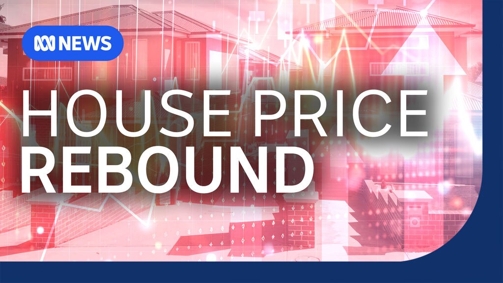 House prices rebound after RBA interest rate cut - ABC News