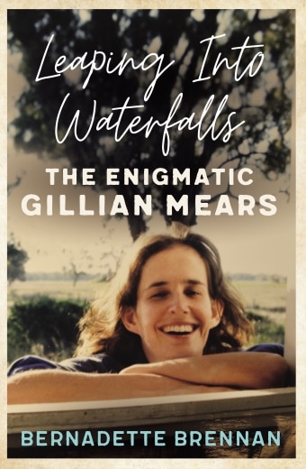 The book cover of Leaping into Waterfalls: The Enigmatic Gillian Mears by Bernadette Brennan, a woman leans on a window