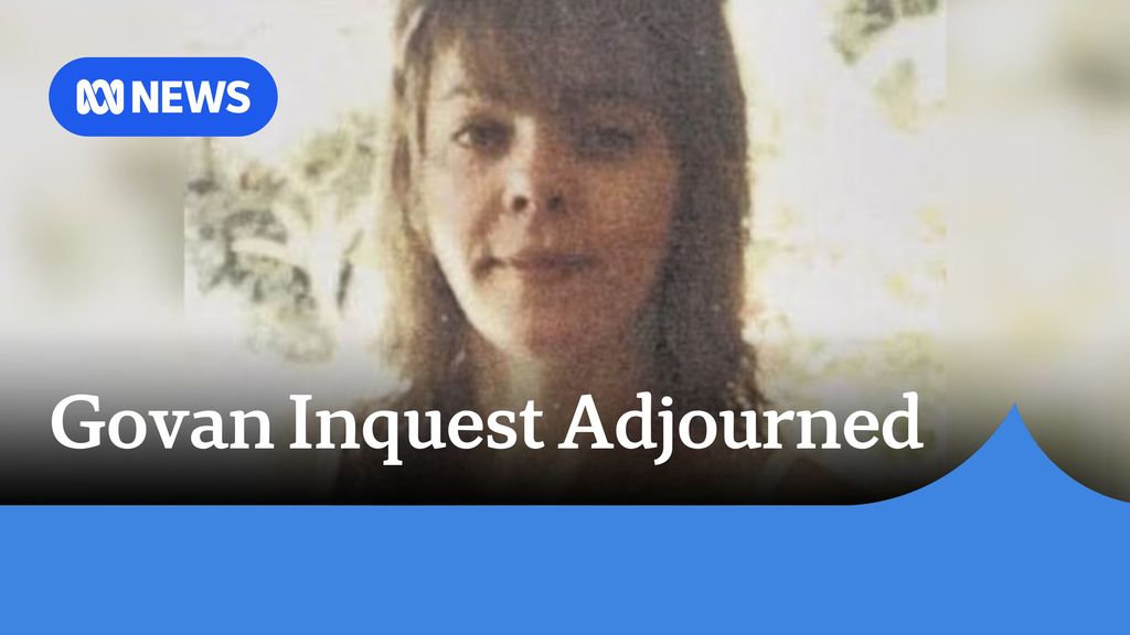 WA inquest into disappearance of Lisa Govan in 1999 adjourned - ABC News