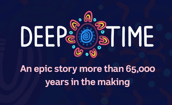 ABC NEWS launches Deep Time - a digital treasure chest sharing the ancient story of Australia’s First Nations peoples