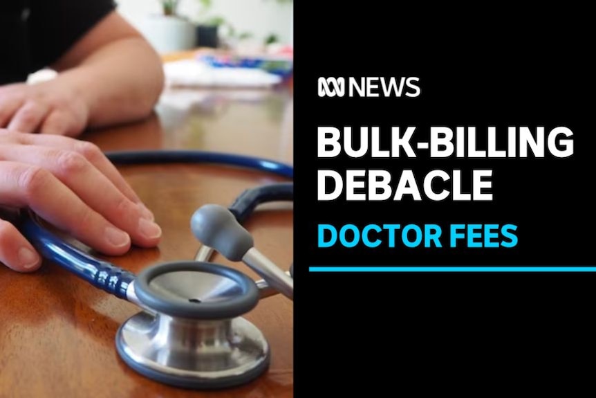 Bulk-Billing Debacle, Doctor Fees: A hand holds a stethoscope on a table.