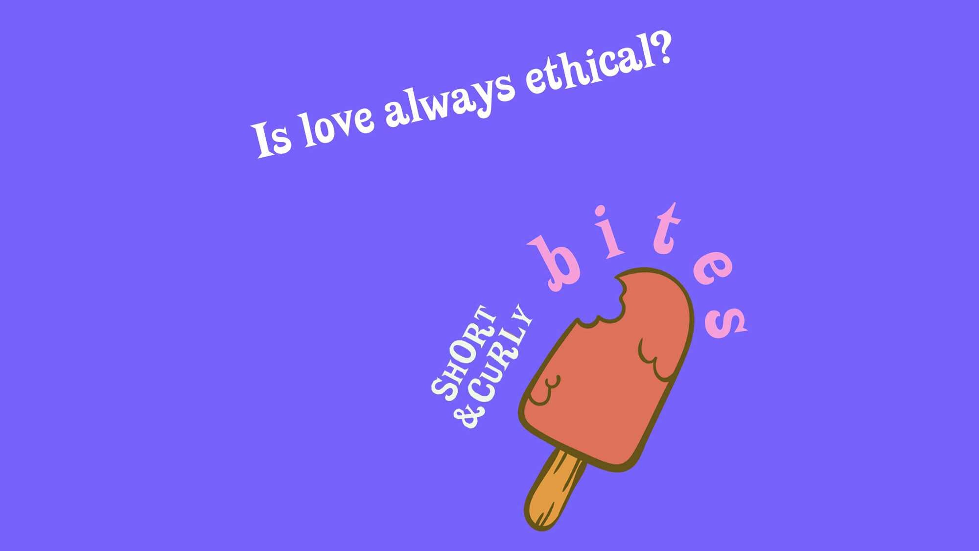 BITE — Is love good?