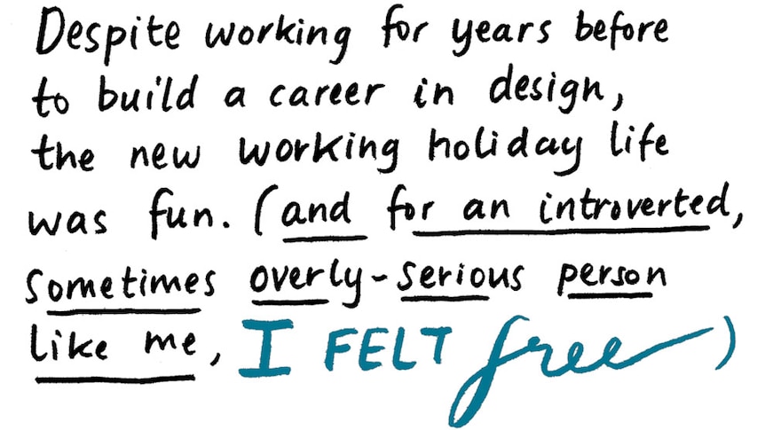 Despite working for years to build a career, the new working holiday life was fun (and for a serious introverted I felt free)