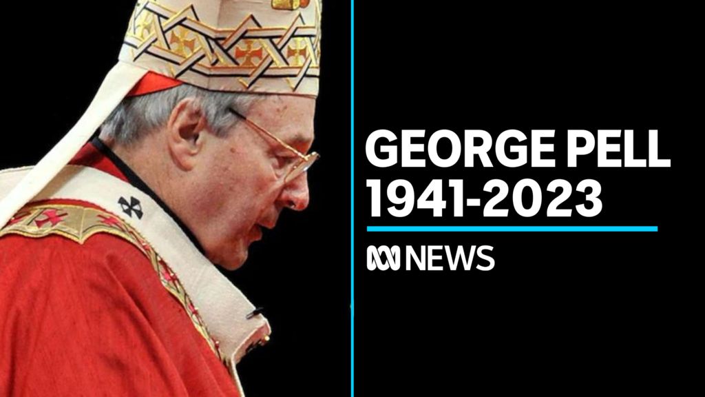 Cardinal George Pell Dead Aged 81 - ABC News