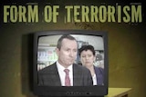 A graphic of Mark McGowan on an old television with the words 'A form of terrorism'