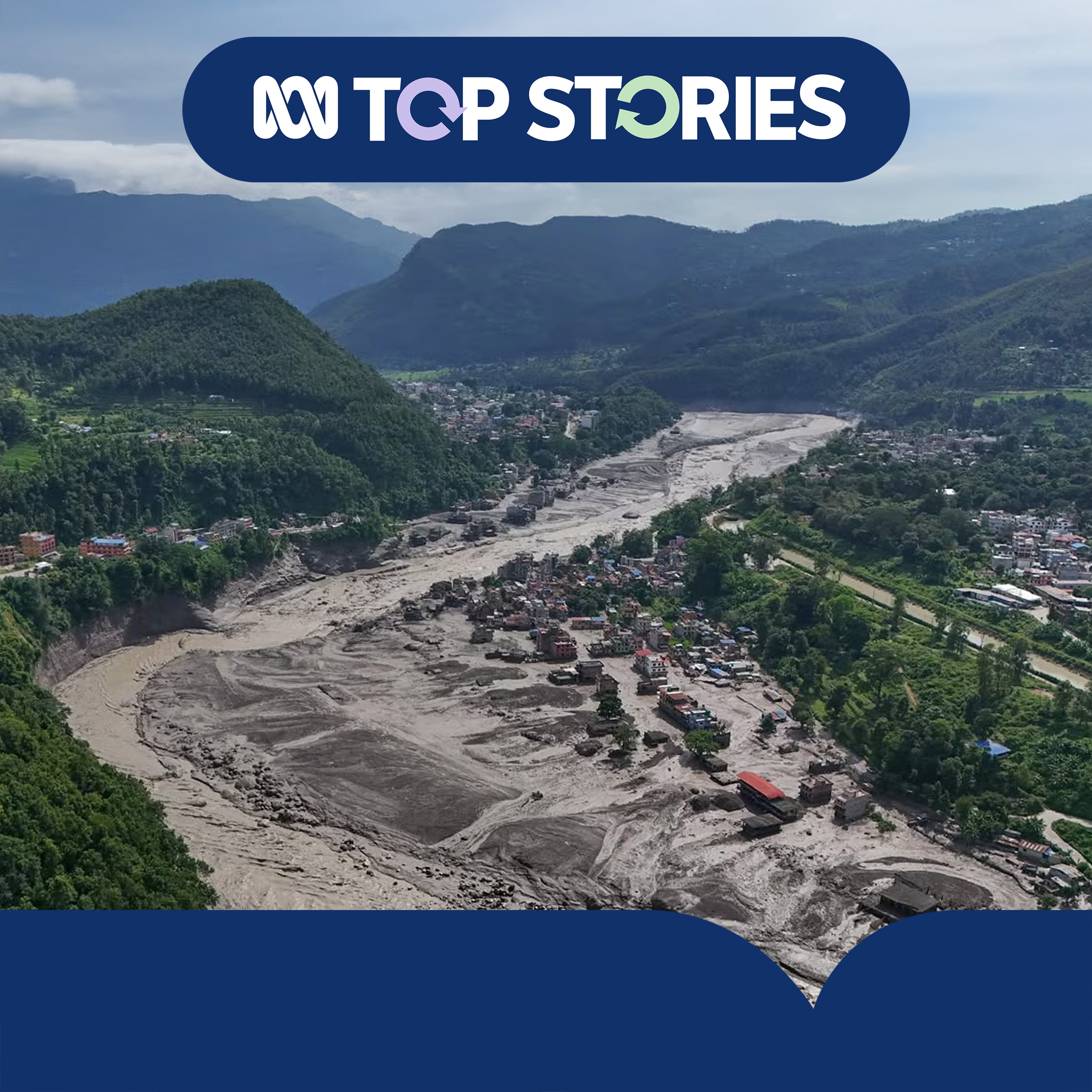 Australians among hundreds missing after Nepal and Tibet floods | ABC News Top Stories episode artwork