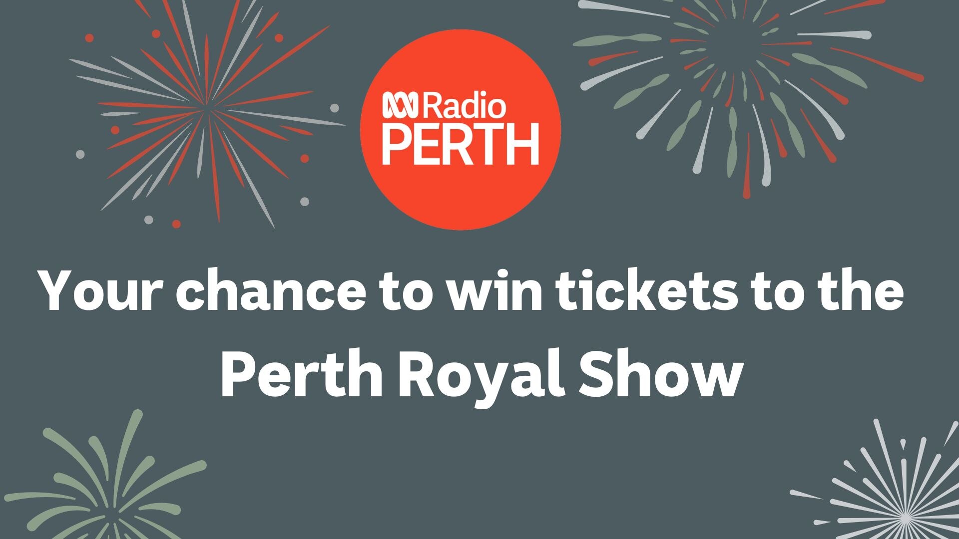 Photoshopped header with fireworks reading "ABC Perth. Your chance to win tickets to the Royal Perth Show"
