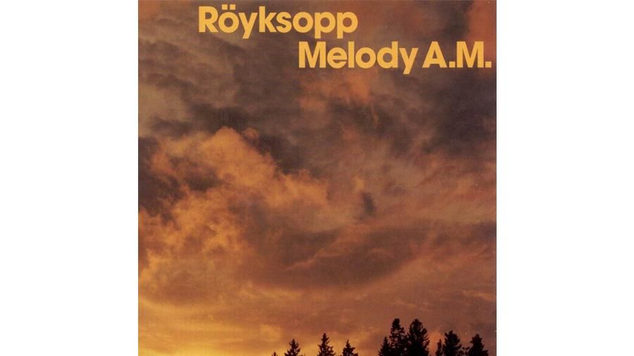 Röyksopp – Melody A.M. - ABC listen