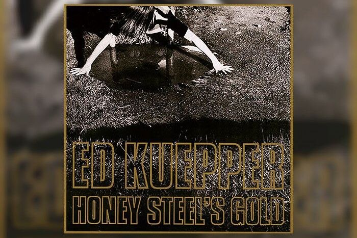 Ed Kuepper-Honey Steel's Gold.jpg
