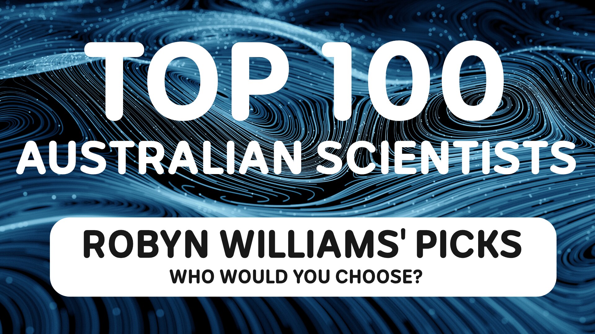 The Science Show’s Top 100 Australian Scientists