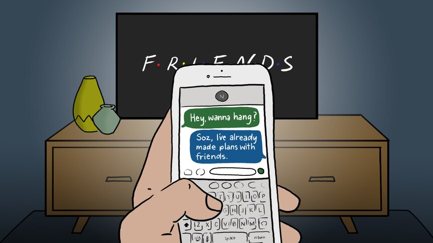 "Soz, I've already made plans with Friends": Illustration of someone cancelling plans with friends.