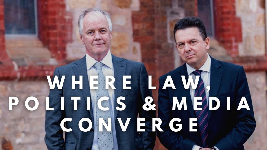 Lawyers Mark Davis and Nick Xenophon.