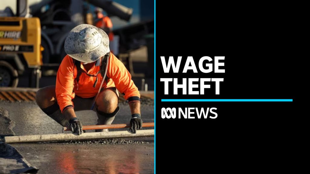 Federal Government Proposes Law Changes To Combat Wage Theft - ABC News