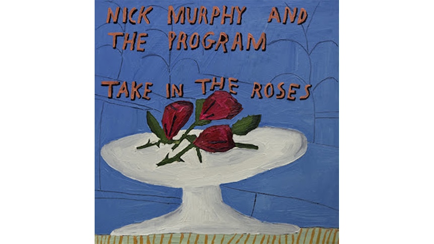 The artwork for Nick Murphy & The Program's 2021 album Take In The Roses