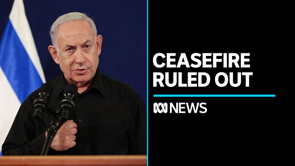 Netanyahu 'emphatically' Rules Out Ceasefire In Gaza - ABC News