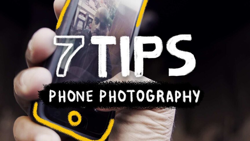 7 Tips: Phone photography to help people take better photos with their phone