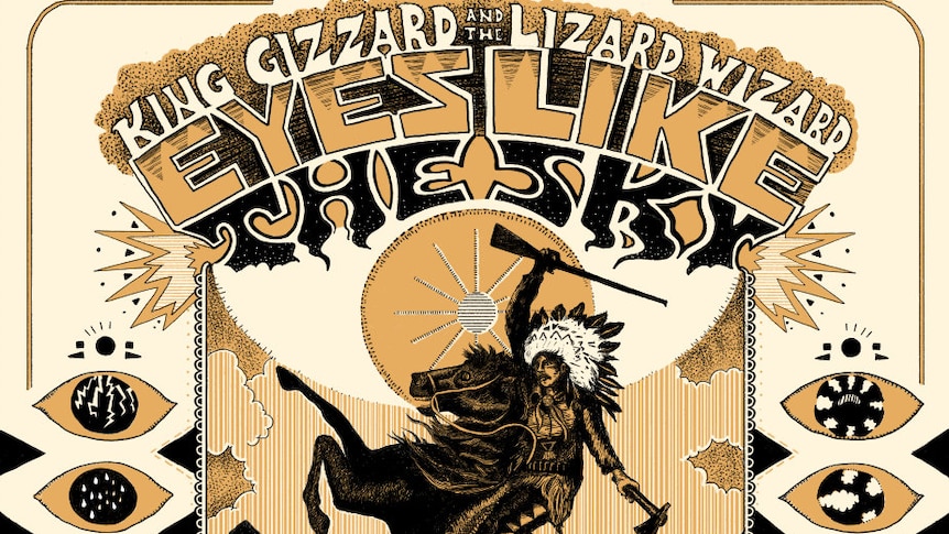 Illustration of an Apache warrior rearing up on a horse. Title reads: King Gizzard & The Lizard Wizard Eyes Like The Sky