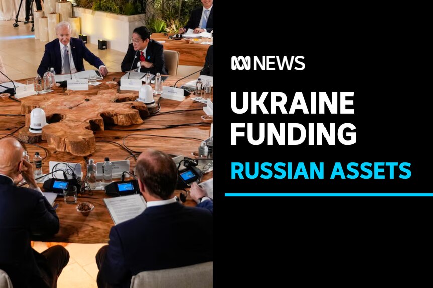 Ukraine Funding, Russian Assets: World leaders sitting around a round wooden table.