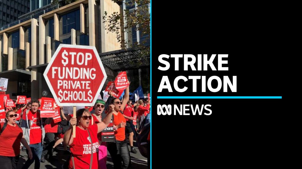 NSW teachers strike over pay and conditions - ABC News
