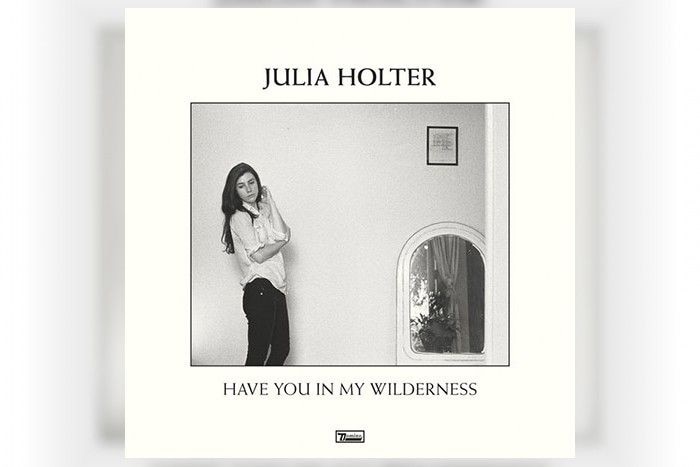 Julia Holter - Have You In My Wilderness.jpg