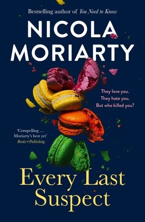 Nicola Moriarty book cover for Every Last Suspect featuring colourful macaroons on a blue background